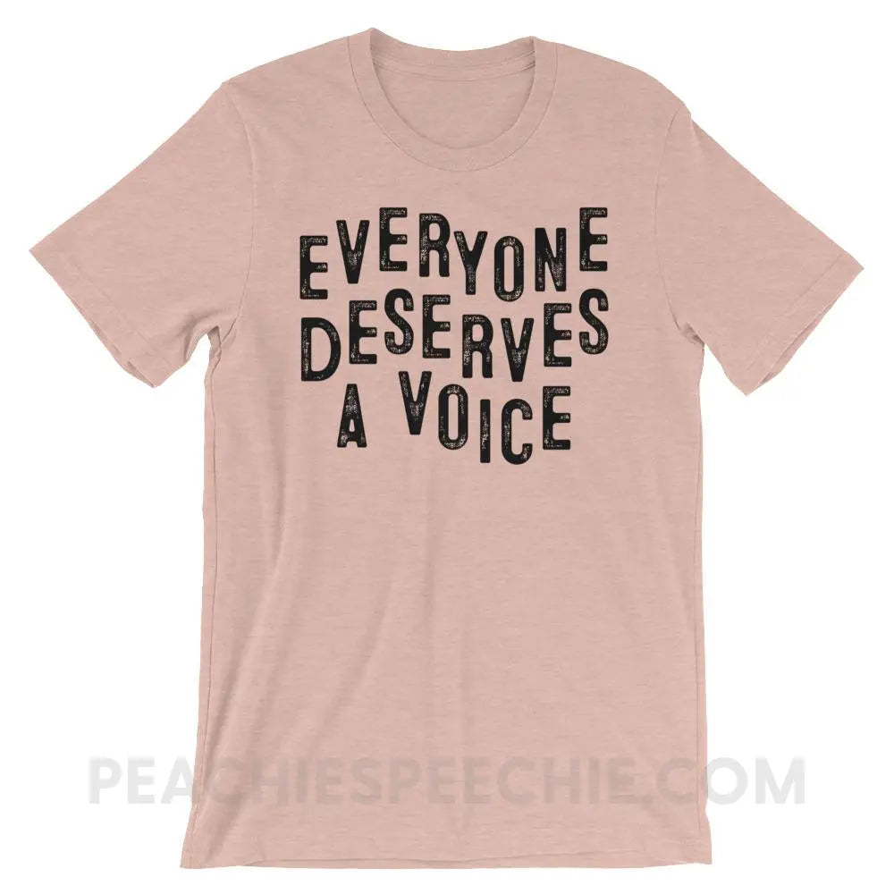 Everyone Deserves A Voice Premium Soft Tee - Heather Prism Peach / XS T - Shirts & Tops peachiespeechie.com