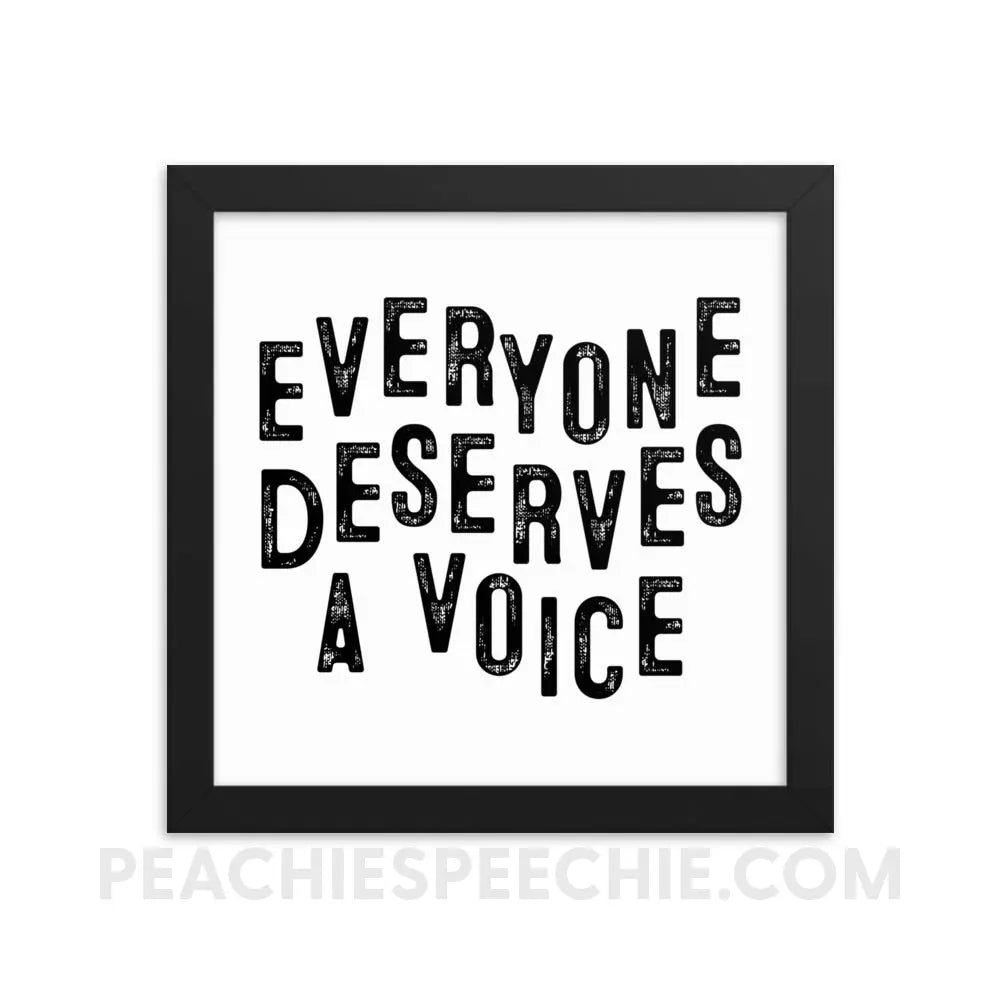 Everyone Deserves a Voice Framed Poster - 10×10 - Posters peachiespeechie.com