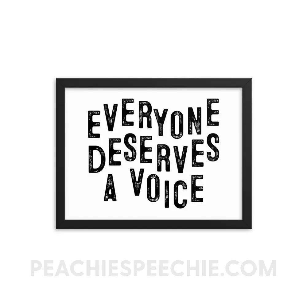 Everyone Deserves a Voice Framed Poster - 12×16 - Posters peachiespeechie.com