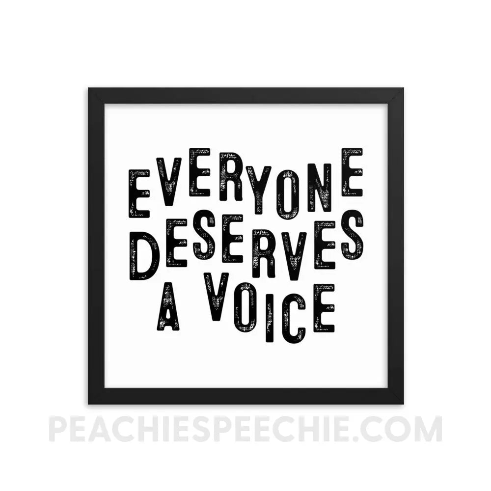 Everyone Deserves a Voice Framed Poster - 14×14 - Posters peachiespeechie.com