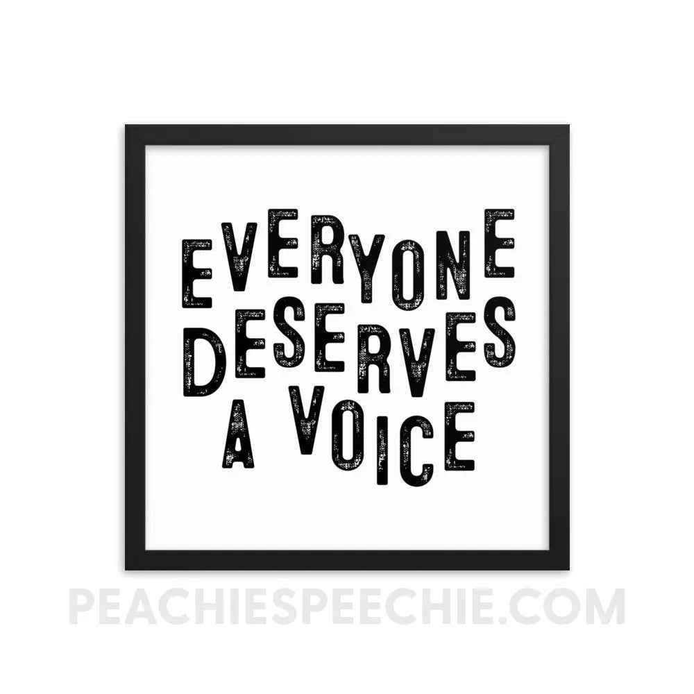 Everyone Deserves a Voice Framed Poster - 16×16 - Posters peachiespeechie.com