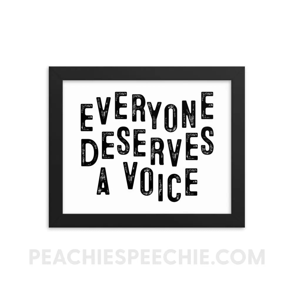 Everyone Deserves a Voice Framed Poster - 8×10 - Posters peachiespeechie.com