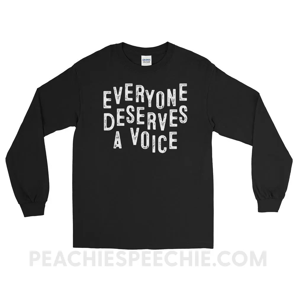 Everyone Deserves A Voice Long Sleeve Tee - Black / S - T-Shirts & Tops peachiespeechie.com