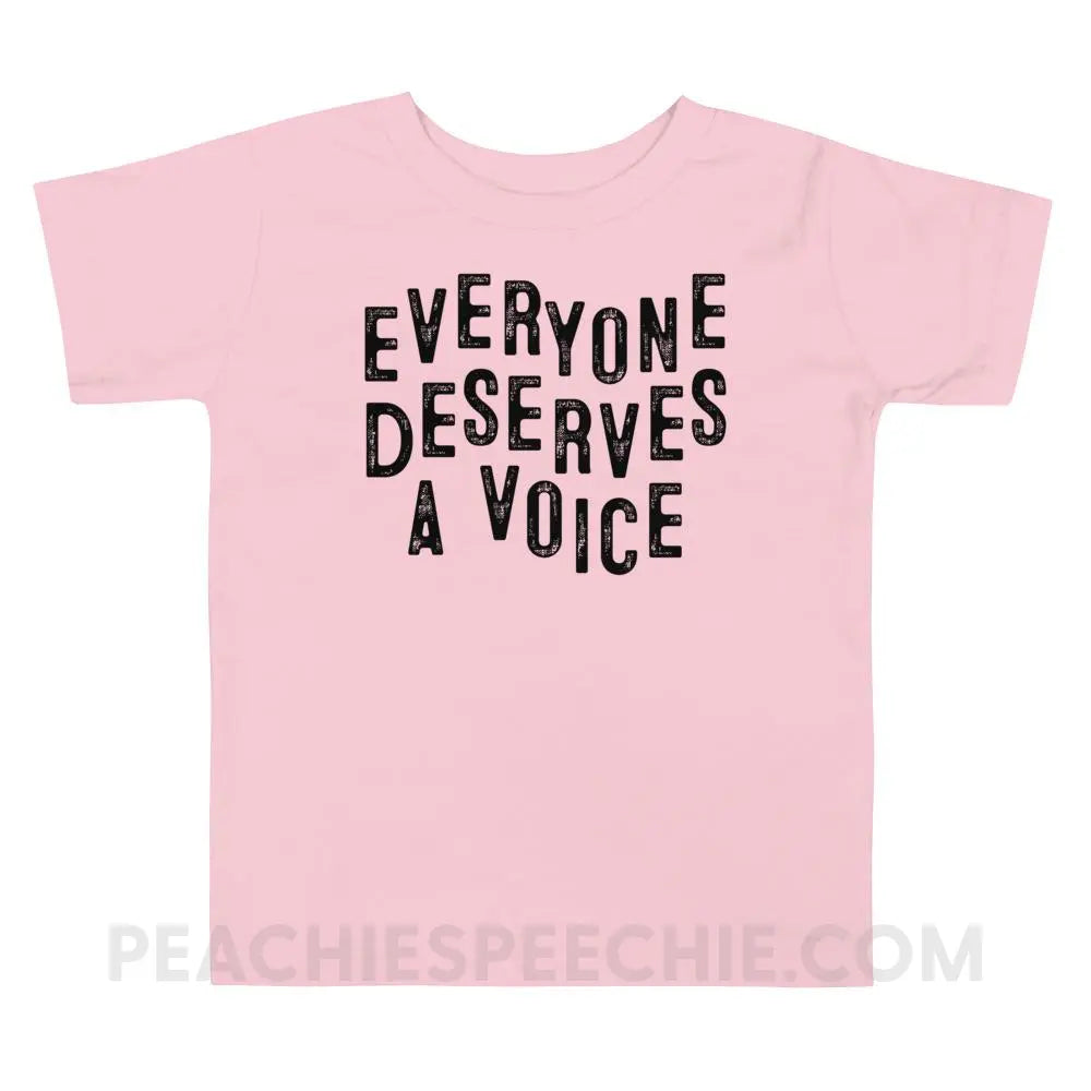 EYT Everyone Deserves A Voice Toddler Shirt - Pink / 2T - custom product peachiespeechie.com