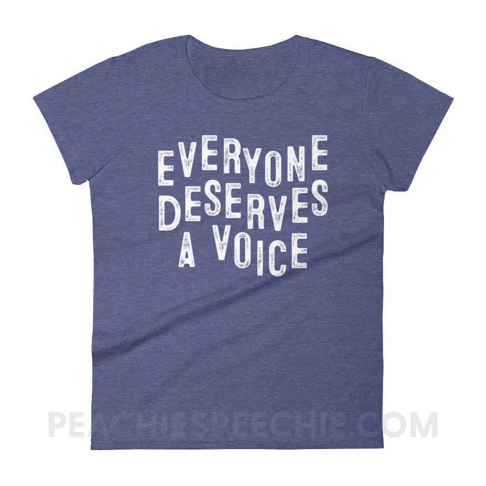 Everyone Deserves A Voice Women’s Trendy Tee - Heather Blue / S - T-Shirts & Tops peachiespeechie.com