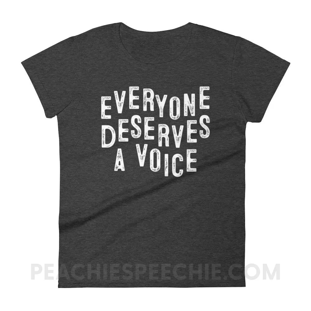 Everyone Deserves A Voice Women’s Trendy Tee - Heather Dark Grey / S T - Shirts & Tops peachiespeechie.com