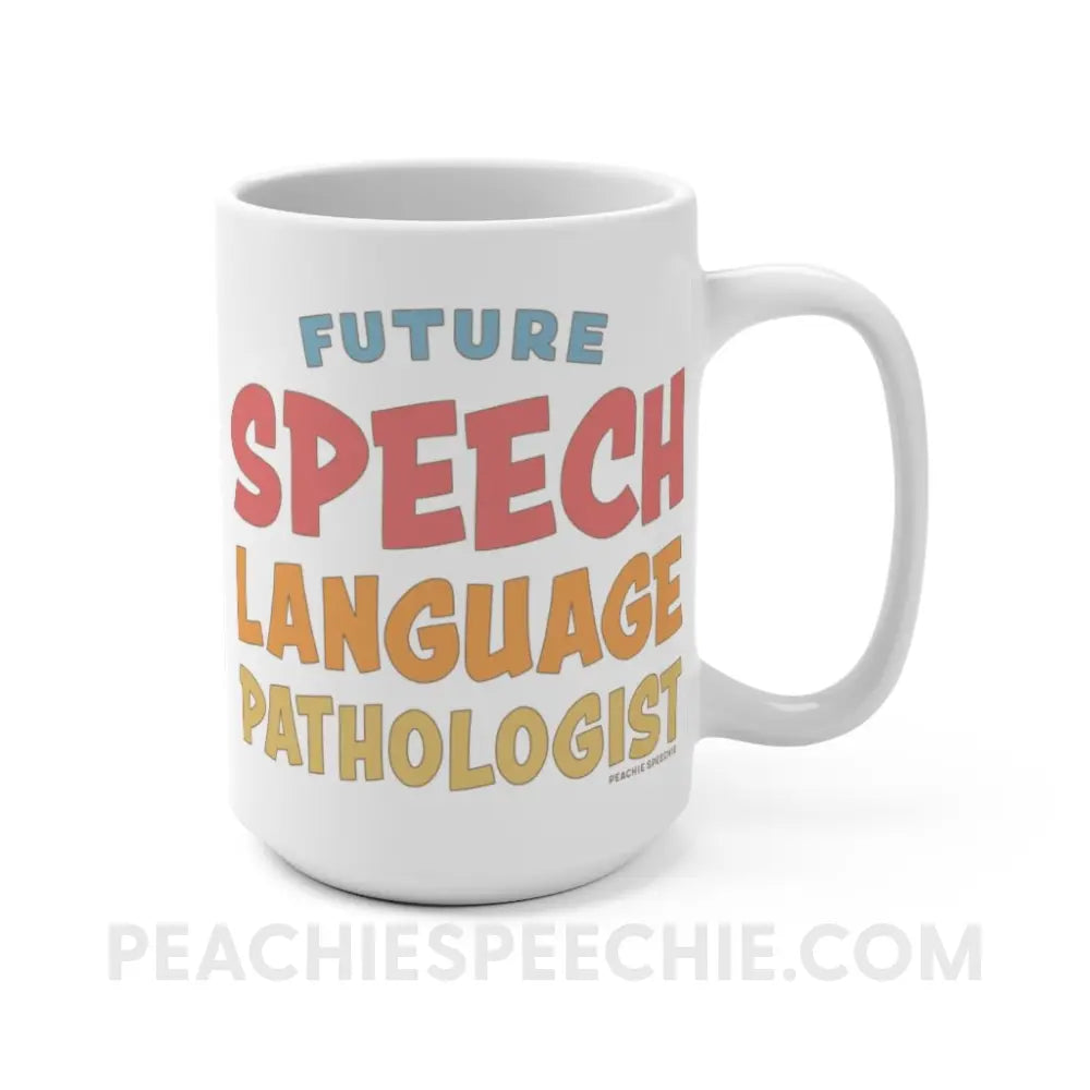 Future SLP Coffee Mug - 15oz - peachiespeechie.com