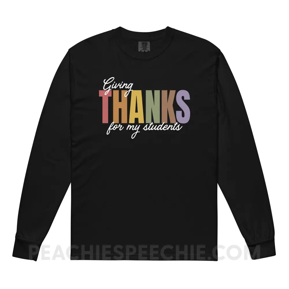 Giving Thanks For My Students Comfort Colors Long Sleeve - Black / S - peachiespeechie.com