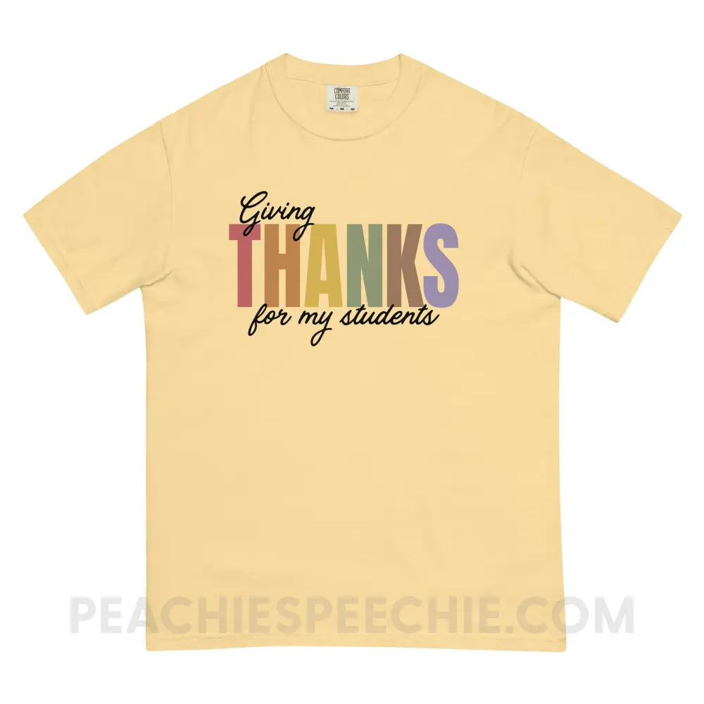 Giving Thanks For My Students Comfort Colors Tee - Butter / S - peachiespeechie.com