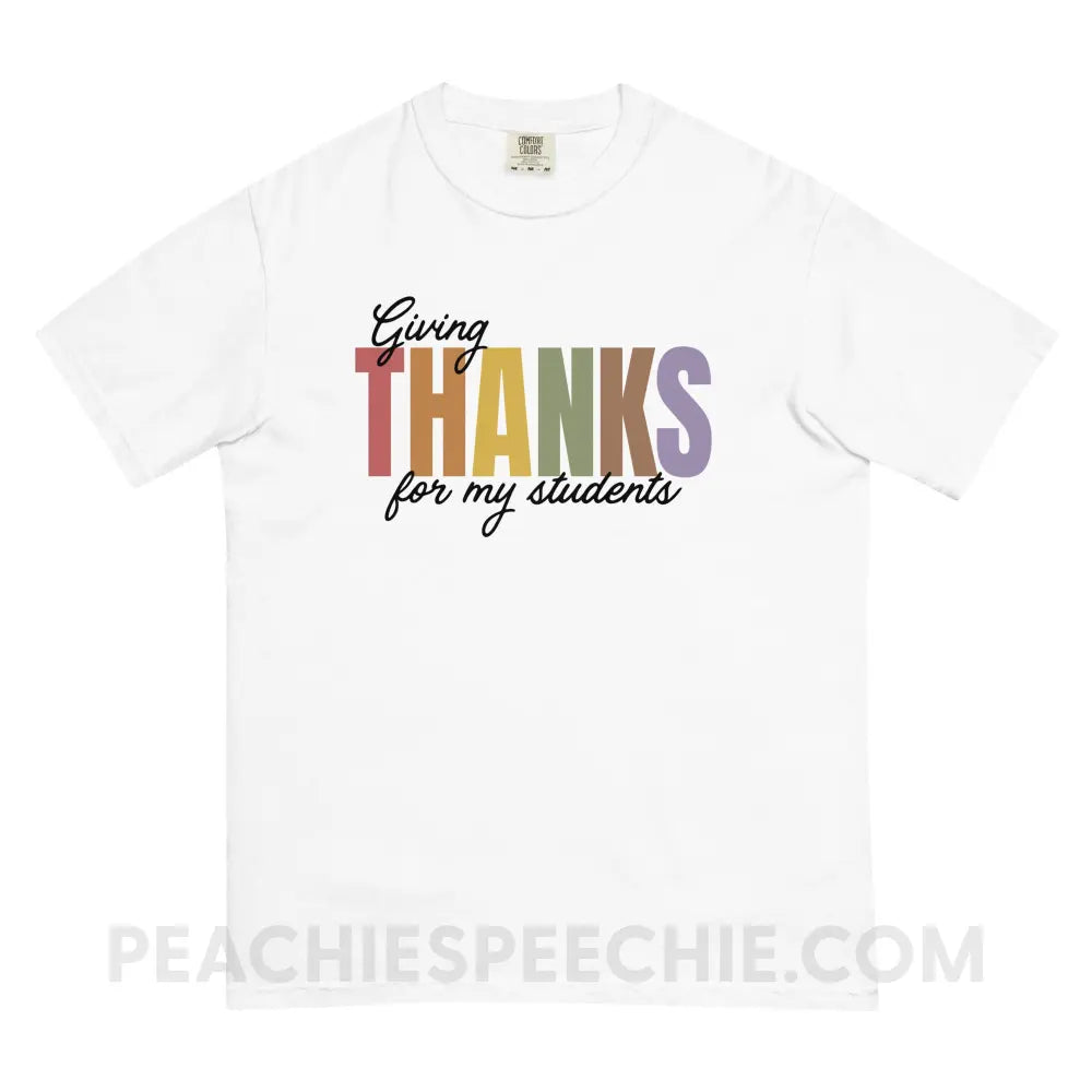 Giving Thanks For My Students Comfort Colors Tee - White / S - peachiespeechie.com