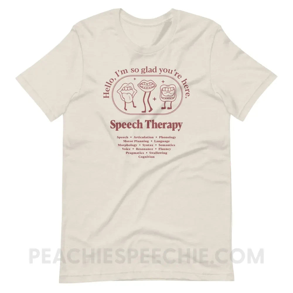 Glad You’re Here In Speech Therapy Premium Soft Tee - Heather Dust / S - peachiespeechie.com