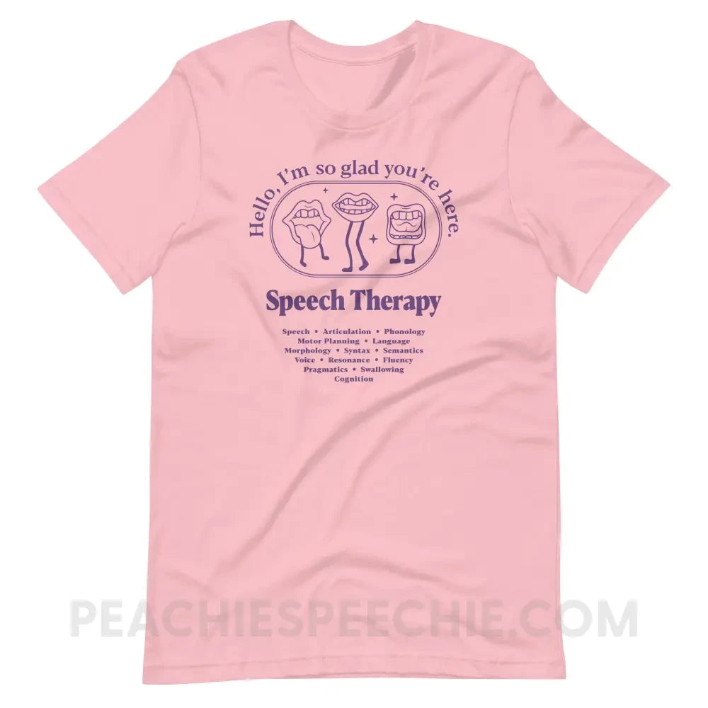Glad You’re Here In Speech Therapy Premium Soft Tee - Pink / S - peachiespeechie.com