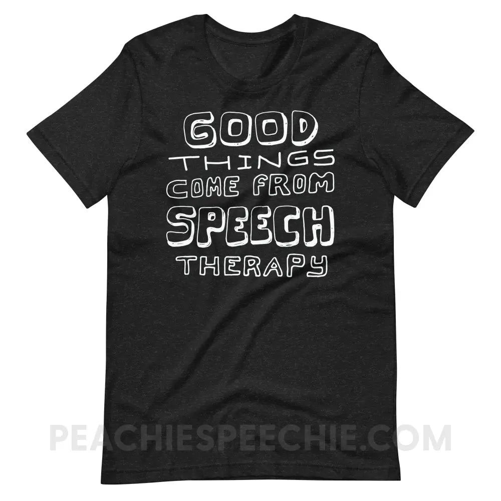 Good Things Come From Speech Therapy Premium Soft Tee - Black Heather / S - peachiespeechie.com