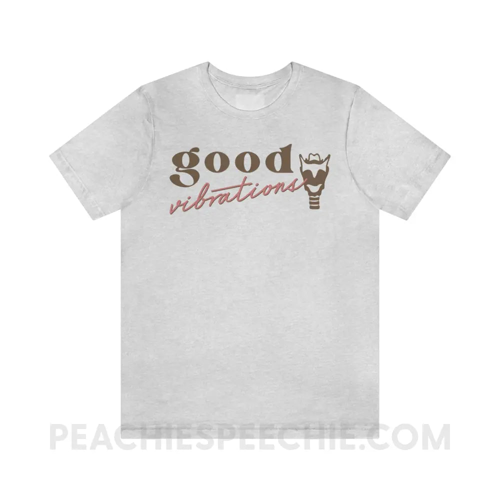 Good Vibrations Premium Soft Tee - Ash / S - T-Shirt peachiespeechie.com