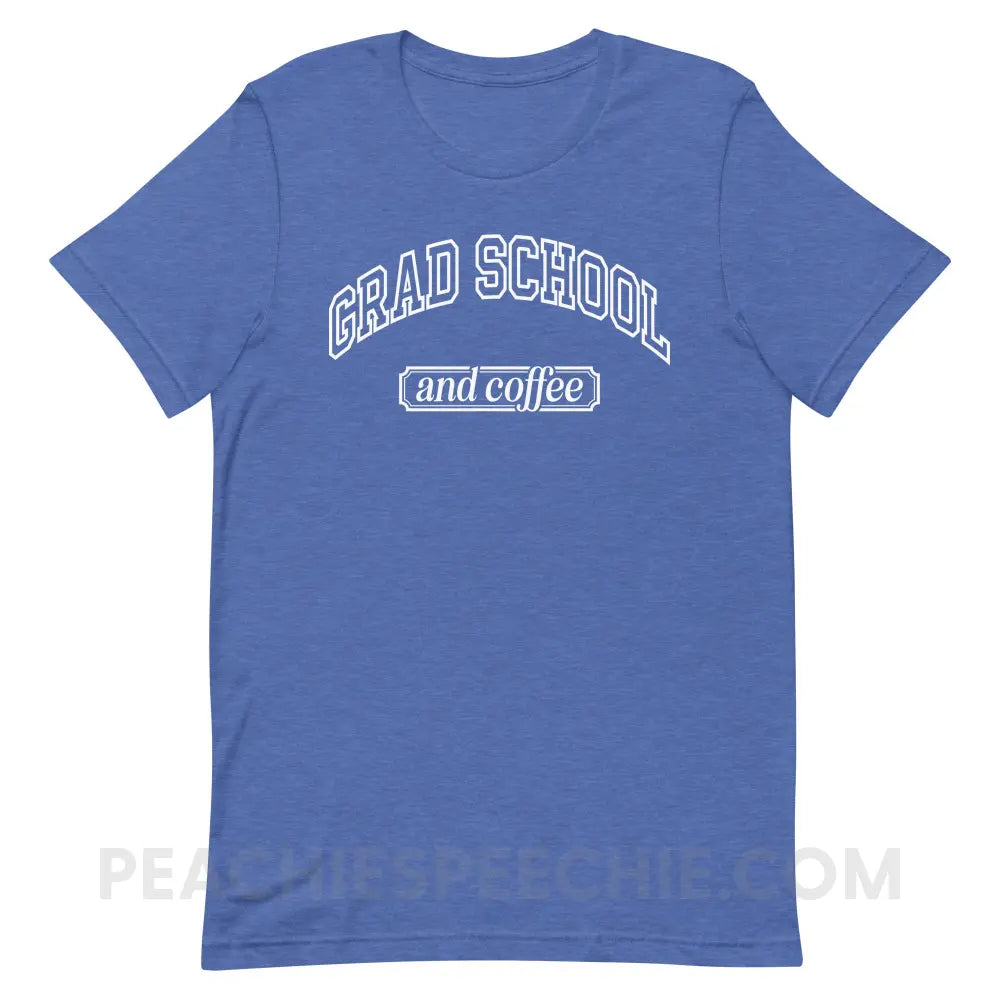 Grad School And Coffee Premium Soft Tee - Heather True Royal / S - peachiespeechie.com