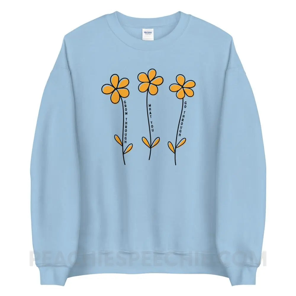 Grow Through What You Go Classic Sweatshirt - Light Blue / S - peachiespeechie.com