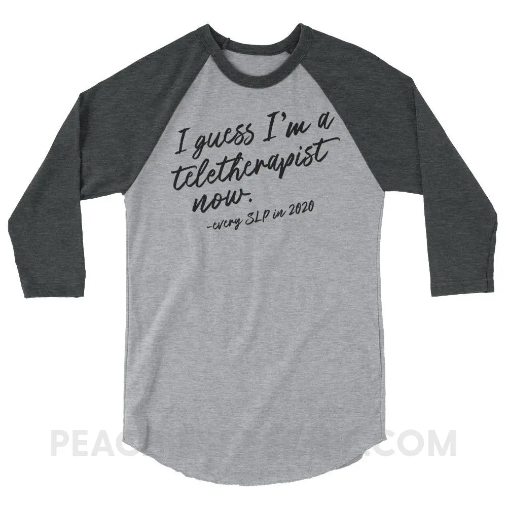 I Guess I’m A Teletherapist Now Baseball Tee - Heather Grey/Heather Charcoal / XS T-Shirts & Tops peachiespeechie.com