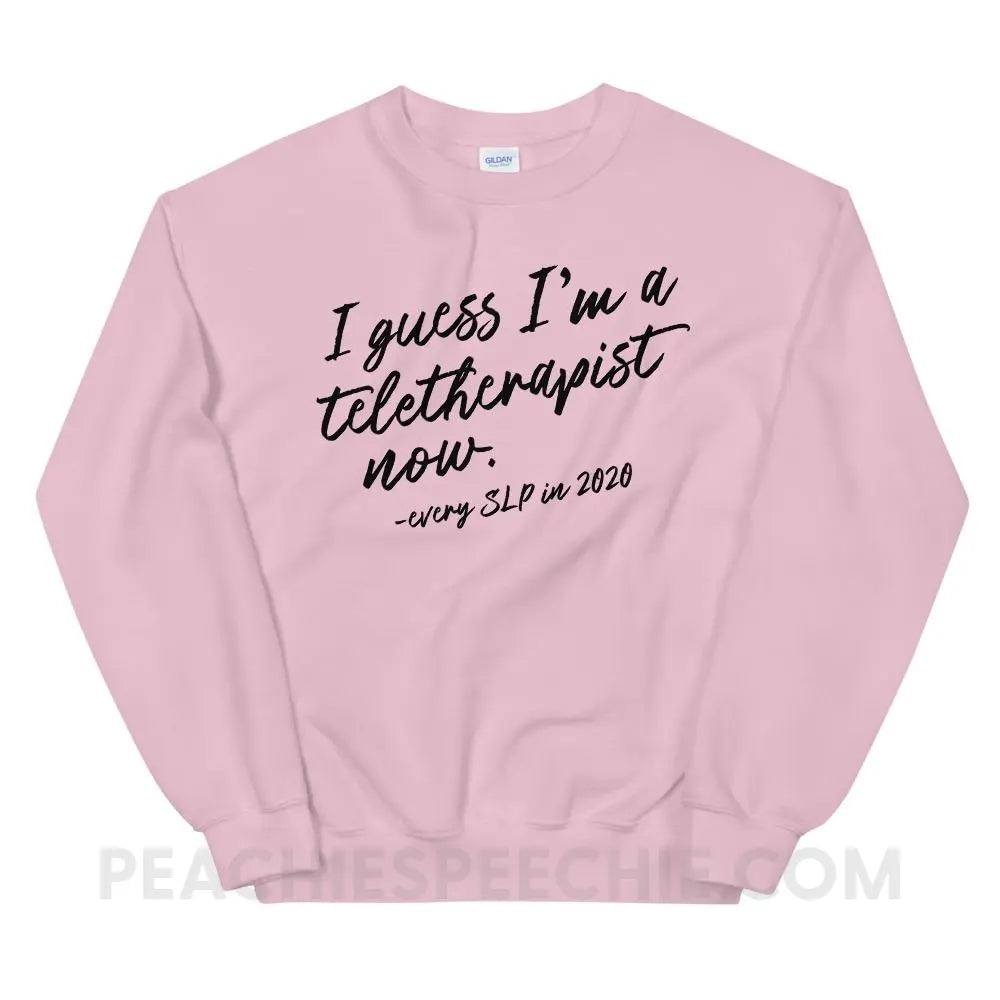 I Guess I’m A Teletherapist Now Classic Sweatshirt - Light Pink / S Hoodies & Sweatshirts peachiespeechie.com