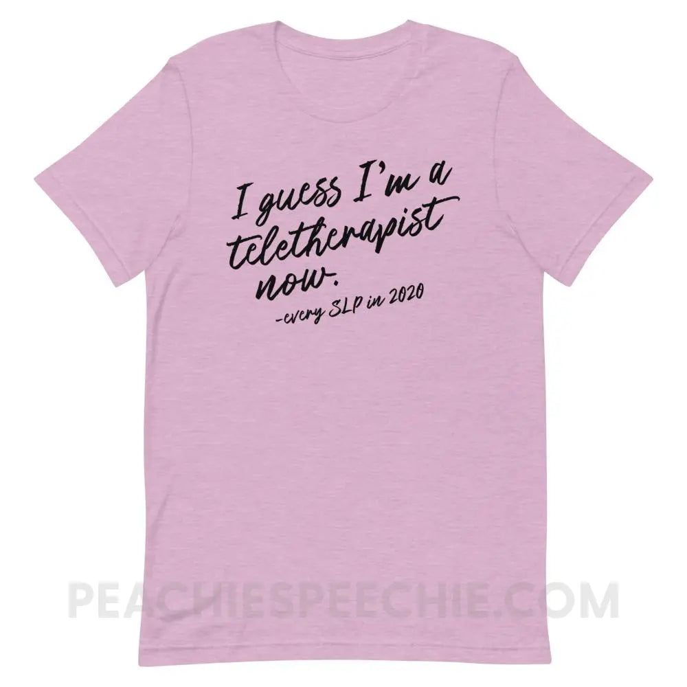 I Guess I’m A Teletherapist Now Premium Soft Tee - Heather Prism Lilac / XS - T-Shirts & Tops peachiespeechie.com