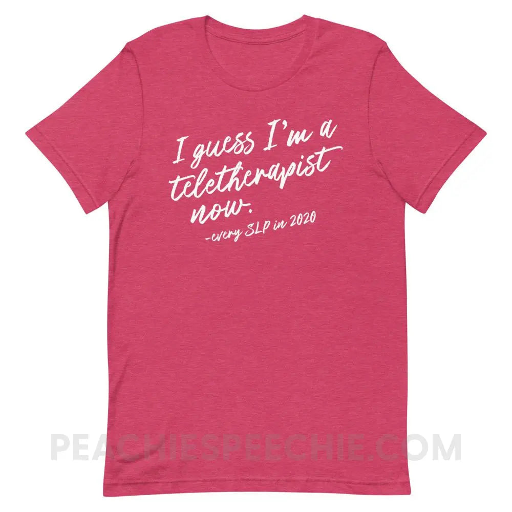 I Guess I’m A Teletherapist Now Premium Soft Tee - Heather Raspberry / S - T-Shirts & Tops peachiespeechie.com