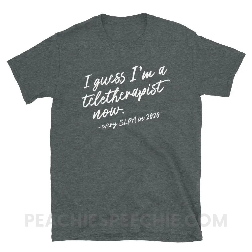 I Guess I’m A Teletherapist SLPA Now Classic Tee - Dark Heather / S - T-Shirts & Tops peachiespeechie.com