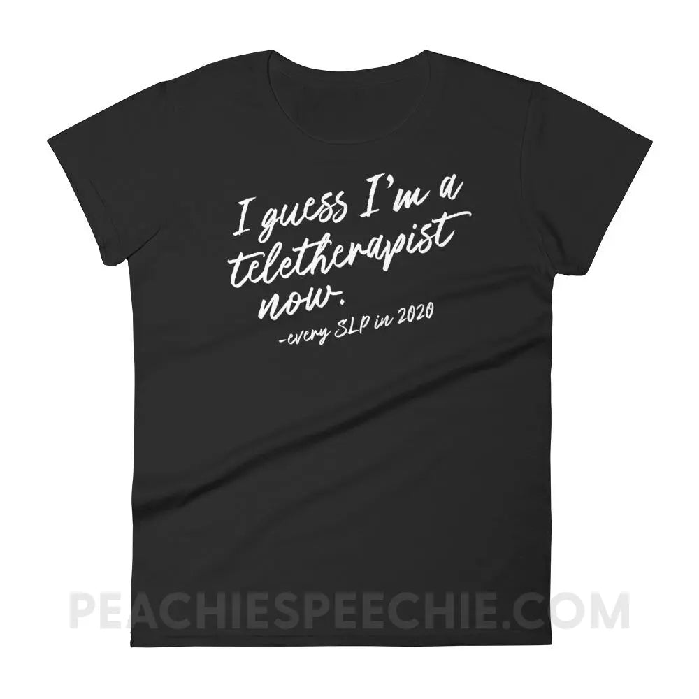 I Guess I’m A Teletherapist Now Women’s Trendy Tee - Black / S T-Shirts & Tops peachiespeechie.com