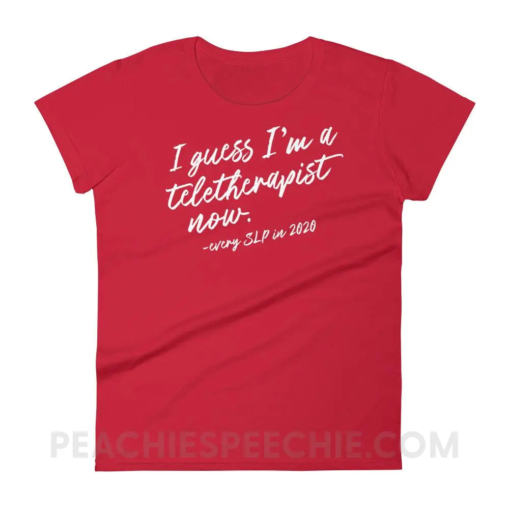 I Guess I’m A Teletherapist Now Women’s Trendy Tee - Red / S T-Shirts & Tops peachiespeechie.com