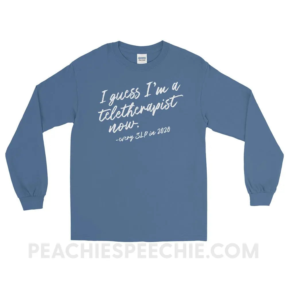 I Guess I’m A Teletherapist Now Long Sleeve Tee - Indigo Blue / S - T-Shirts & Tops peachiespeechie.com