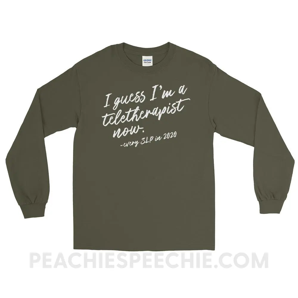 I Guess I’m A Teletherapist Now Long Sleeve Tee - Military Green / S - T-Shirts & Tops peachiespeechie.com