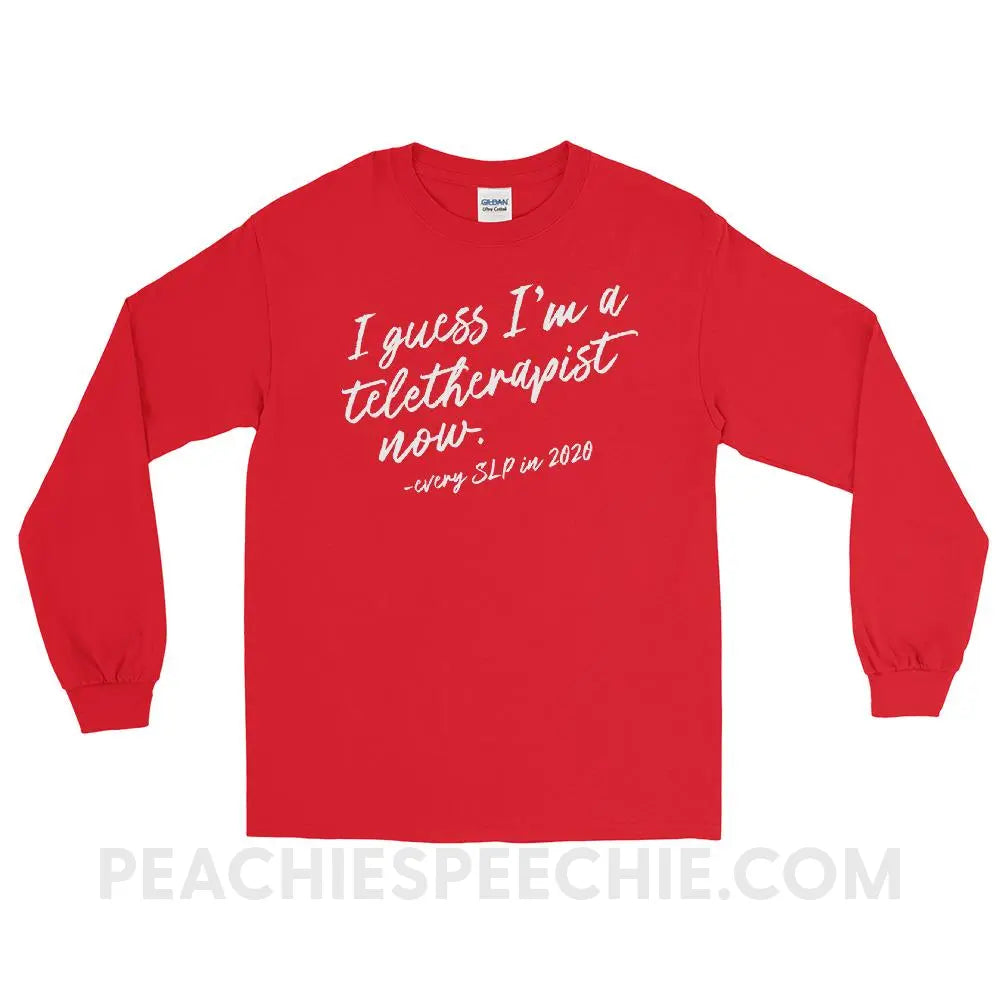 I Guess I’m A Teletherapist Now Long Sleeve Tee - Red / S - T-Shirts & Tops peachiespeechie.com