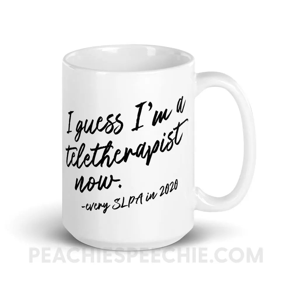 I Guess I’m A Teletherapist Now SLPA Coffee Mug - 15oz - Mugs peachiespeechie.com