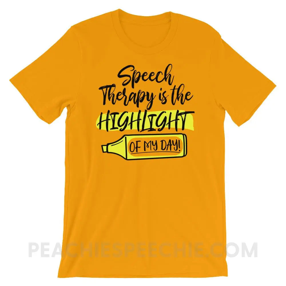 Highlight Of My Day Premium Soft Tee - Gold / S - T-Shirts & Tops peachiespeechie.com