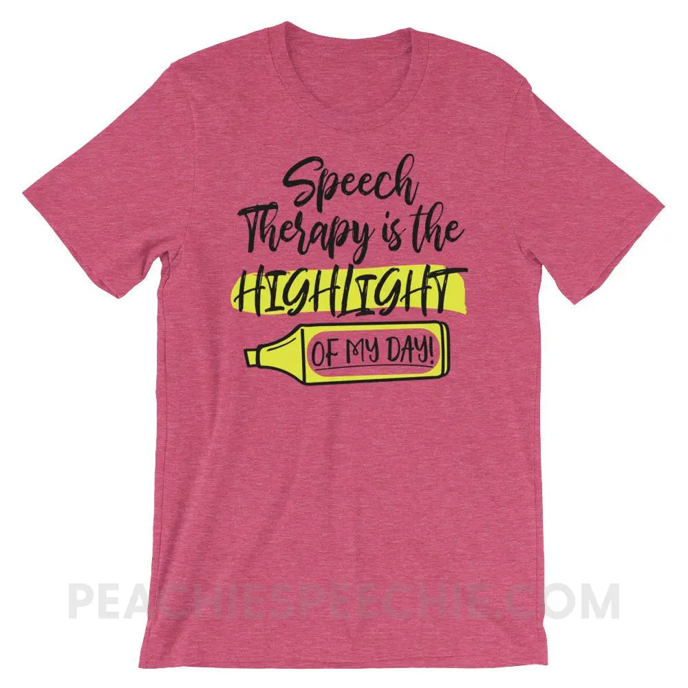 Highlight Of My Day Premium Soft Tee - Heather Raspberry / S - T-Shirts & Tops peachiespeechie.com