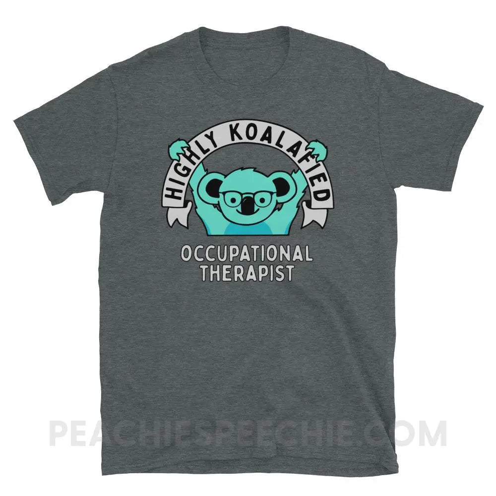 Highly Koalafied Occupational Therapist Classic Tee - Dark Heather / S - T-Shirts & Tops peachiespeechie.com