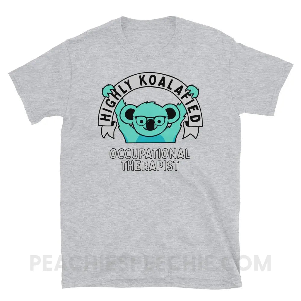 Highly Koalafied Occupational Therapist Classic Tee - Sport Grey / S - T-Shirts & Tops peachiespeechie.com