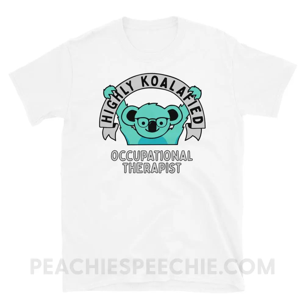 Highly Koalafied Occupational Therapist Classic Tee - White / S - T-Shirts & Tops peachiespeechie.com