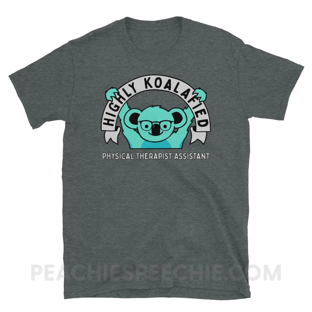 Highly Koalafied Physical Therapist Assistant Classic Tee - Dark Heather / S - T-Shirts & Tops peachiespeechie.com