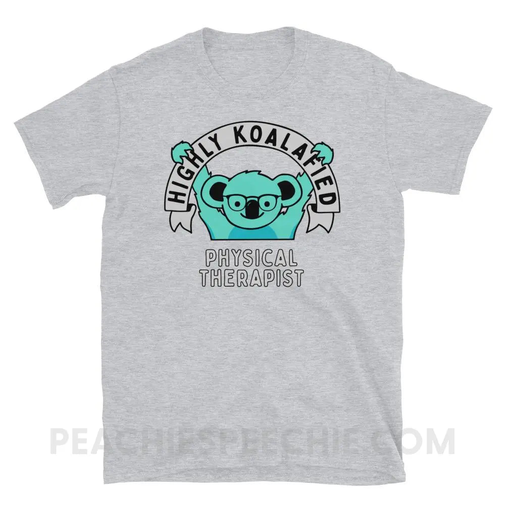 Highly Koalafied Physical Therapist Classic Tee - Sport Grey / S - T-Shirts & Tops peachiespeechie.com