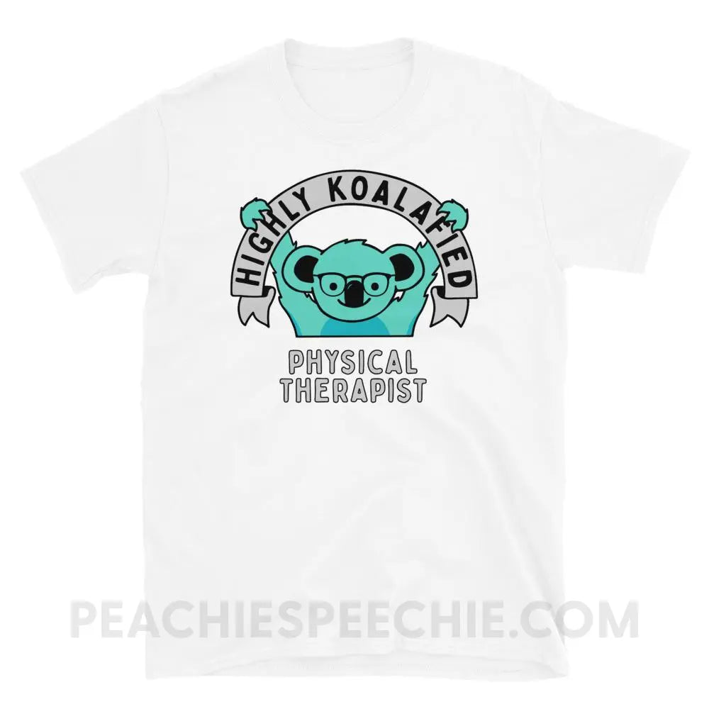 Highly Koalafied Physical Therapist Classic Tee - White / S - T-Shirts & Tops peachiespeechie.com