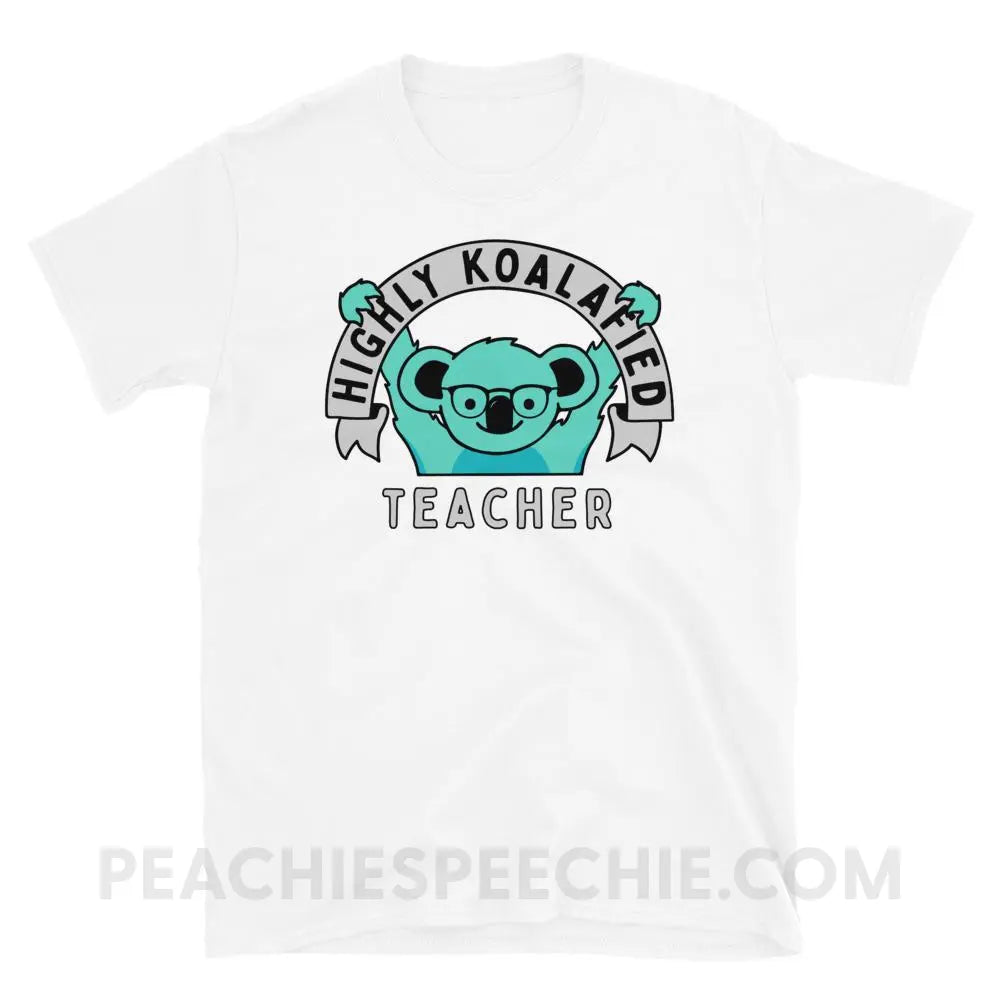 Highly Koalafied Teacher Classic Tee - White / S - T-Shirts & Tops peachiespeechie.com