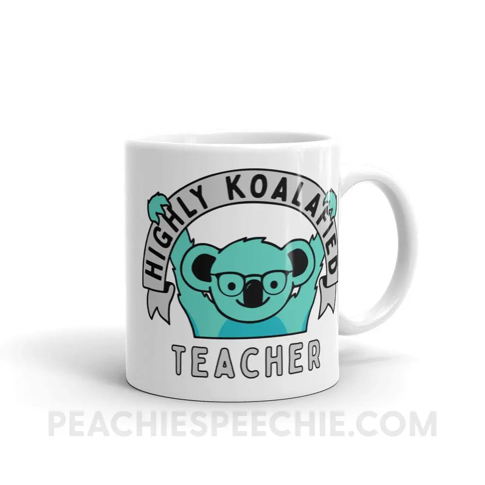 Highly Koalafied Teacher Coffee Mug - 11oz - Mugs peachiespeechie.com
