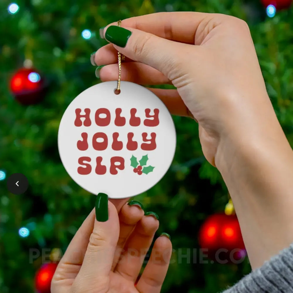 Holly Jolly SLP Ceramic Ornament - Home Decor peachiespeechie.com