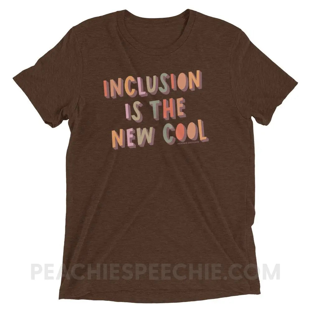 Inclusion Is The New Cool Tri-Blend Tee - Brown Triblend / XS - peachiespeechie.com