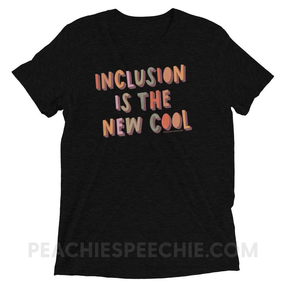 Inclusion Is The New Cool Tri-Blend Tee - Solid Black Triblend / XS - peachiespeechie.com