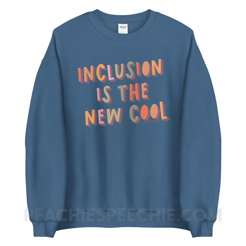 Inclusion Is The New Cool Classic Sweatshirt - Indigo Blue / S - peachiespeechie.com
