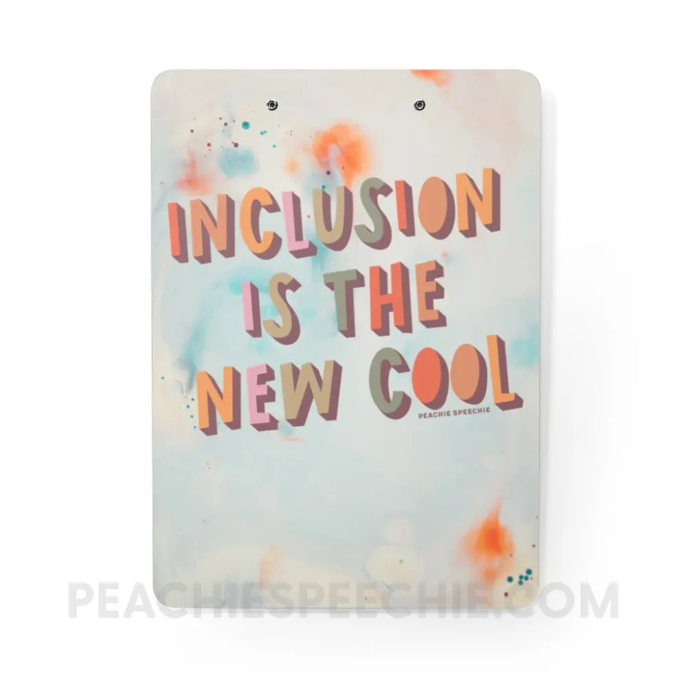 Inclusion Is The New Cool Clipboard - Home Decor peachiespeechie.com
