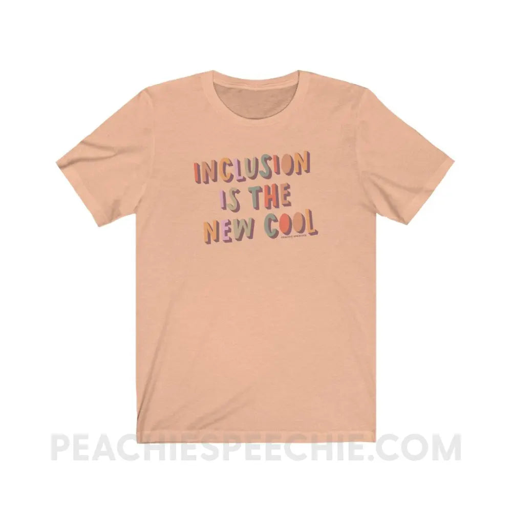 Inclusion Is The New Cool Premium Soft Tee - Heather Peach / S - T-Shirt peachiespeechie.com