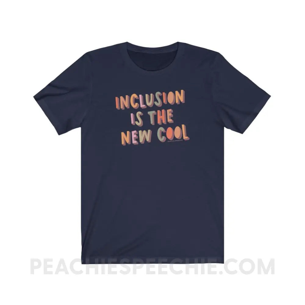 Inclusion Is The New Cool Premium Soft Tee - Navy / S - T-Shirt peachiespeechie.com