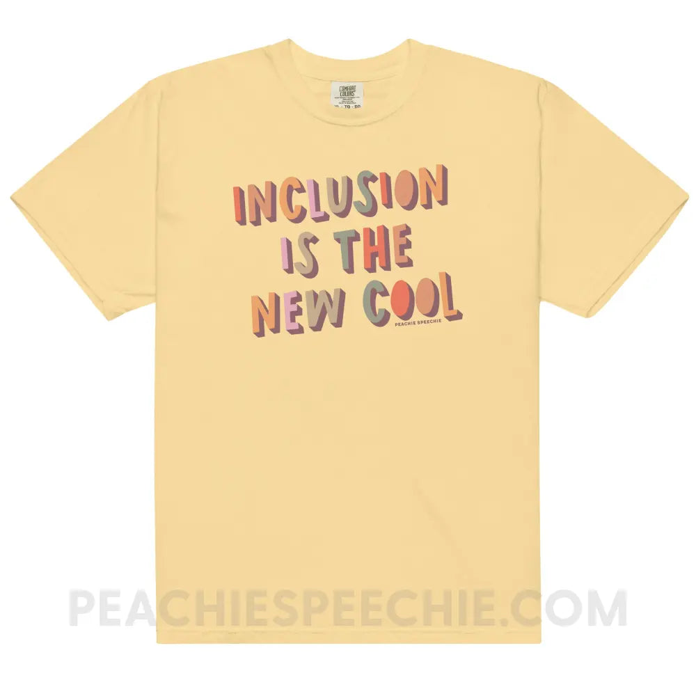 Inclusion Is The New Cool Comfort Colors Tee - Butter / S - peachiespeechie.com