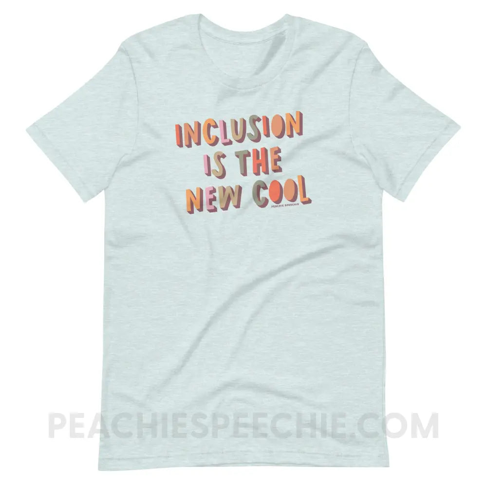 Inclusion Is The New Cool Premium Soft Tee - Heather Prism Ice Blue / S - T-Shirt peachiespeechie.com